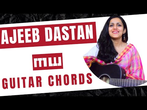 download lagu mp3 mp4 Ajeeb Dastan Hai Chords, download lagu Ajeeb Dastan Hai Chords gratis, unduh video klip Ajeeb Dastan Hai Chords