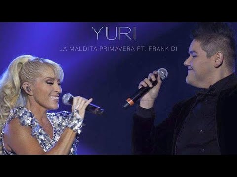 La Maldita Primavera - Yuri (ft. Frank Di y Clayton)