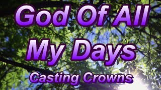 God Of All My Days - Casting Crowns - with lyrics