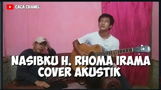 Download lagu NASIB KU - H RHOMA IRAMA COVER BY CACA CHANEL mp3