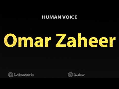 How To Pronounce Omar Zaheer
