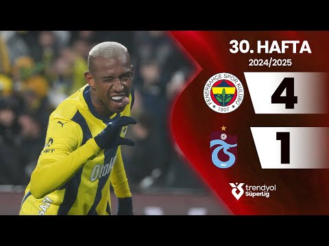 Fenerbahçe (4-1) Trabzonspor | 30. Hafta - Trendyol Süper Lig 2024/2025 Sezonu
