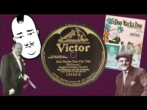 “Doo Wacka Doo” by Paul Whiteman and His Orchestra, Billy Murray 1924