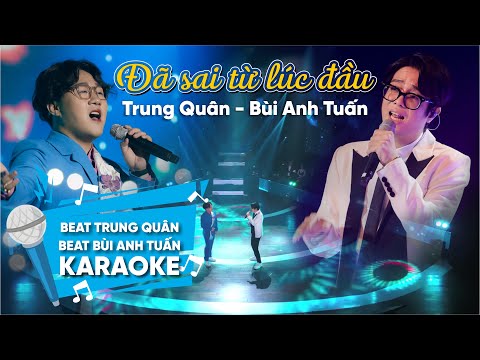 KARAOKE ĐÃ SAI TỪ LÚC ĐẦU - Bùi Anh Tuấn Trung Quân | Live Concert HOA | Đã sai từ lúc đầu Karaoke