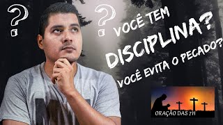 Oração da Manhã - Você tem disciplina? Você evita o pecado?