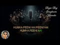 HUMKA PEENI HAI PEENI HAI BEST KARAOKE BY RAJIV RAJ SINGHANIA