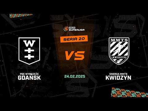 20. seria: PGE Wybrzeże Gdańsk - Energa MMTS Kwidzyn [SKRÓT]