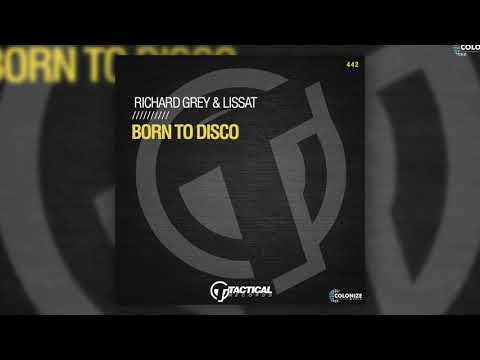 Richard Grey & Lissat - Born To Disco