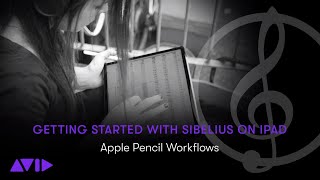Sibelius for Mobile on iPad: Apple Pencil Workflows