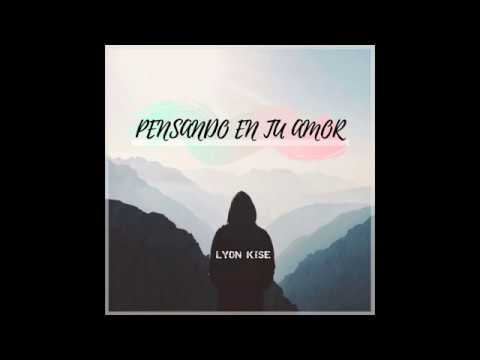 Lyon Kise - Pensando en tu amor