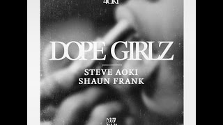 Steve Aoki " Dope Girlz " OUT NOW ( link below )