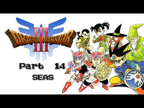 Dragon Warrior III (NES) - Part 14 - Seas (Let's Play)