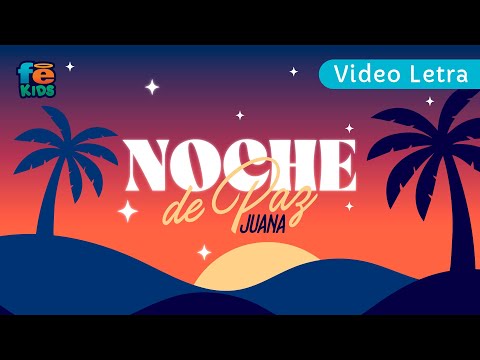 Noche De Paz, Juana, Video Lyrics – Fe Kids
