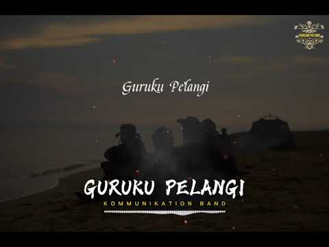 GURUKU PELANGI | KOMMUNIKATION BAND (STORY)