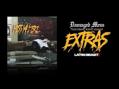 Damaged Mess - Extras Ft. Kiing Khash (Official Audio)