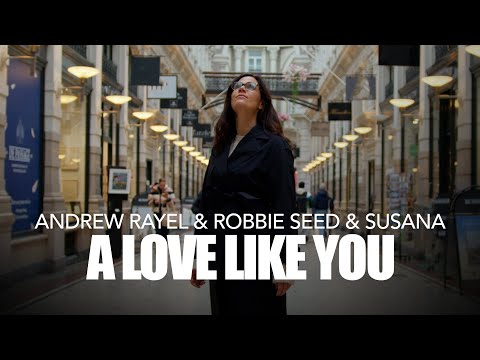 Andrew Rayel & Robbie Seed & Susana - A Love Like You (Official Music Video)
