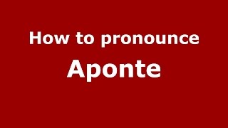 How to pronounce Aponte