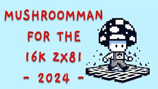 MushroomMan - A brand new puzzle game arrives on the ZX81