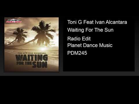 Toni G feat. Ivan Alcantara - Waiting For The Sun (Radio Edit)