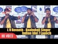 Baahubali Singer L V Revanth First Performance Indian Idol 7 Launch