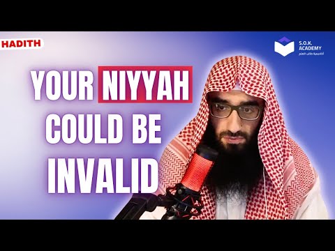 Is Your Niyyah (intention) Valid ? | SOK Academy | Ustadh AbdulAziz Al Haqqan