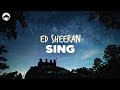 Ed Sheeran - Sing  | Lyrics