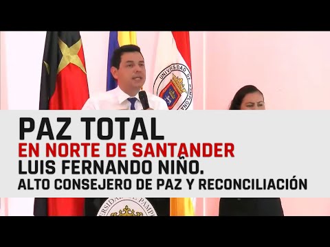 Paz Total en Norte de Santander - Luis Fernando Niño, alto consejero de Paz y Reconciliación