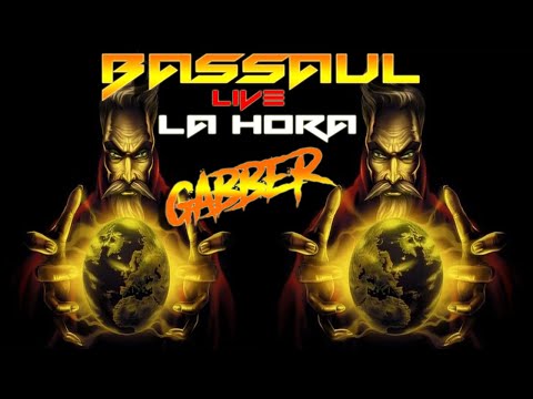 BassauL - La Hora Gabber - Hardcore Old School - LIVE