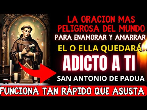 🔴Oración EFECTIVA a SAN ANTONIO DE PADUA para ATRAER a la persona que amas y lograr su deseo por ti