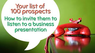 Video #5. Use your list of 100 people to extend them an invitation.