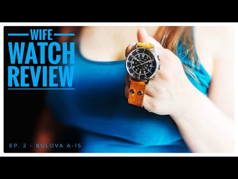 WIFE WATCH REVIEW EP 2 - BULOVA A-15