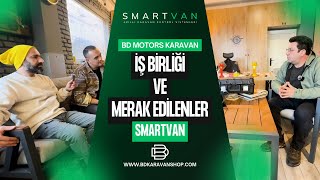 BD Karavan x SmartVan | İş Birliğimiz, Karavan Otomasyon Hakkında Mera