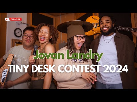 Jovan Landry: Tiny Desk Contest 2024