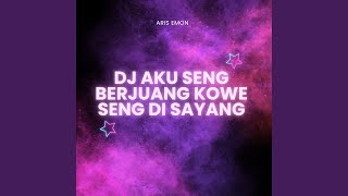 Download lagu DJ AKU SENG BERJUANG KOWE SENG DI SAYANG mp3 Download lagu DJ AKU SENG BERJUANG KOWE SENG DI SAYANG mp3