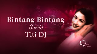Download lagu Titi DJ - Bintang Bintang (Lirik) mp3 Download lagu Titi DJ - Bintang Bintang (Lirik) mp3
