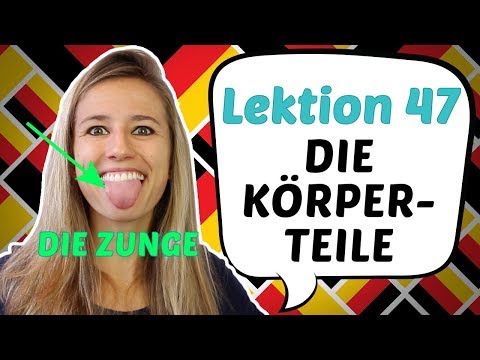 GERMAN LESSON 47: BODY PARTY IN GERMAN - DIE KÖRPERTEILE 💃💃💃