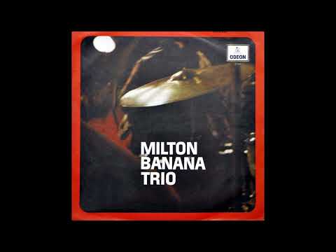Milton Banana Trio - Milton Banana Trio (1969, Álbum)