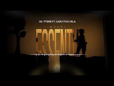 Mauri & Carlytos Vela - Títere [ESSENTIA]