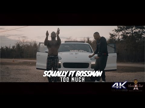 Squally Ft Bossman || Too Much (Shot In 4k)