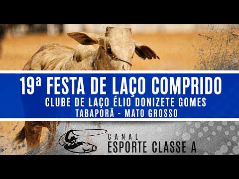 19º FESTA DE LAÇO CLUBE DE LAÇO  HÉLIO DONIZETE GOMES | TABAPORÃ - MT