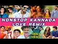 Nonstop Kannada Love Remix Valentine S Special Sandalwood Romantic Songs DJ Mix
