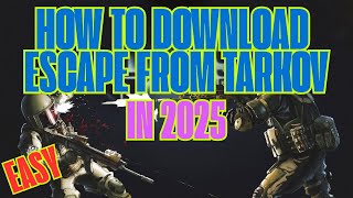 How To Download ESCAPE FROM TARKOV In 2025 - BREAKDOWN