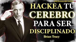 Cómo ENGAÑAR a tu Cerebro para la Disciplina 🧠🔥 | Brian Tracy