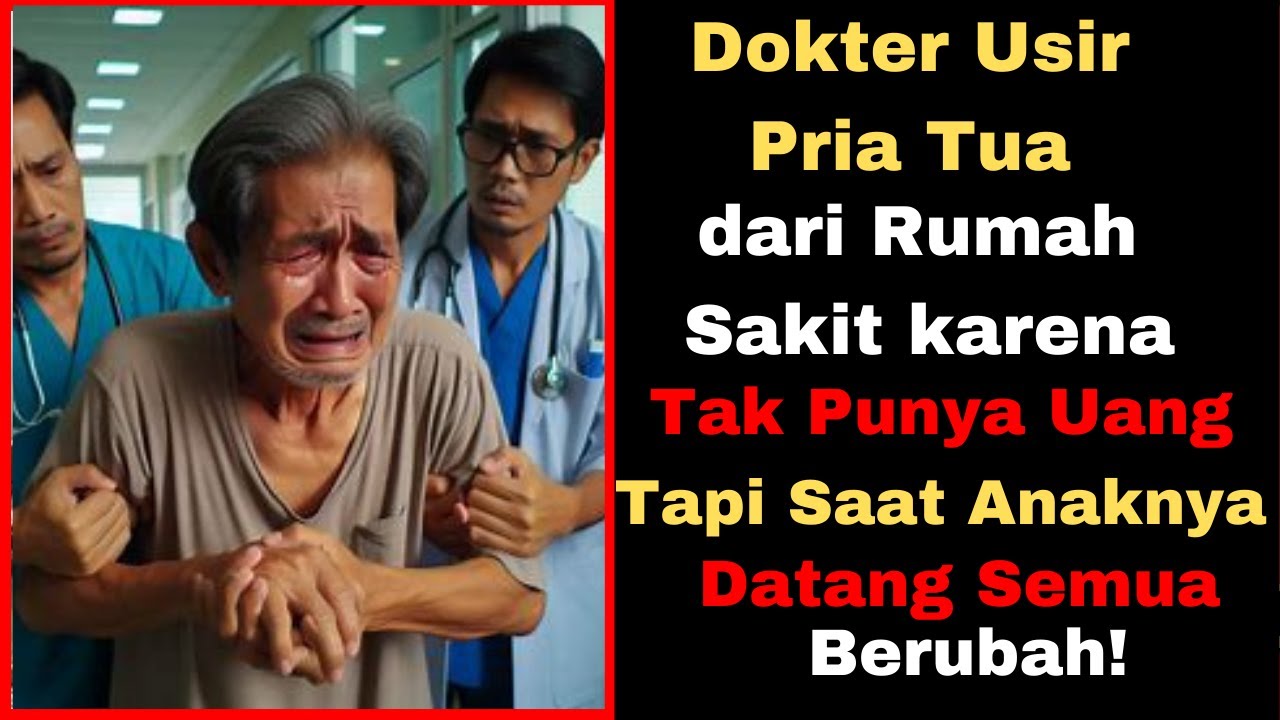 Dokter Usir Pria Tua dari RS karena Tak Punya Uang, Tapi Saat Anaknya Datang Semua Berubah