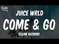 Juice WRLD - Come & Go (ft Marshmello) (Clean) 🔥 Come & Go Clean