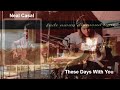 Neal Casal - These Days With You (Lyrics)