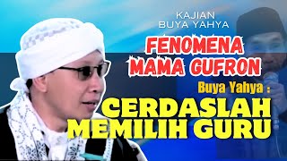 Download lagu fenomena mama Gufron, Buya Yahya: cerdaslah memilih guru | kajian #buyayahya #kajianislam #nasihat mp3