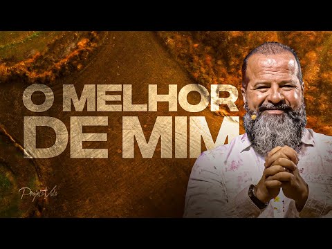 O Melhor de Mim | Joel Pereira | Projeto Vida