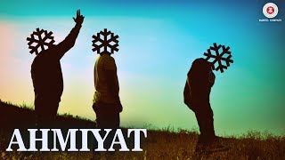 Ahmiyat - Official Music Video | Snowalk