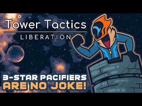 3-Star Pacifiers Are No Joke! - Tower Tactics: Liberation